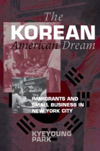 Book Cover for The Korean American Dream by Kyeyoung Park