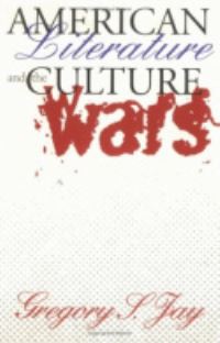 Book Cover for American Literature & The Culture Wars by Gregory S. Jay