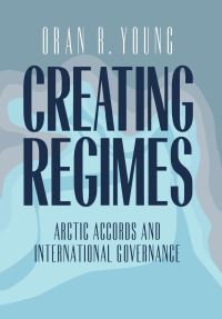 Book Cover for Creating Regimes by Oran R Young