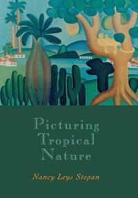 Book Cover for Picturing Tropical Nature by Nancy Stepan