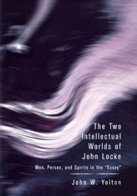 Book Cover for The Two Intellectual Worlds of John Locke by John W Yolton