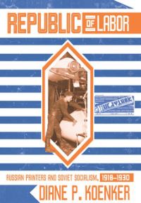 Book Cover for Republic of Labor by Diane Koenker