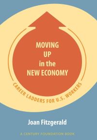 Book Cover for Moving Up in the New Economy by Joan Fitzgerald