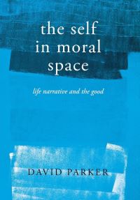 Book Cover for The Self in Moral Space by David Parker