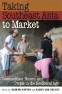 Book Cover for Taking Southeast Asia to Market by Joseph Nevins, Nancy Lee Peluso, Berkeley University of California