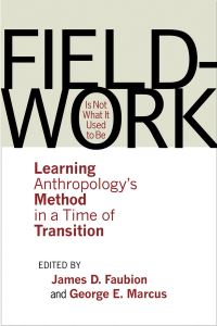 Book Cover for Fieldwork Is Not What It Used to Be by James D. Faubion, George E. Marcus