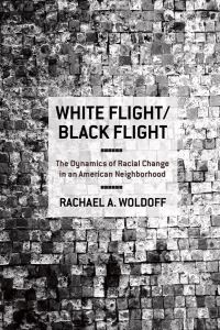 Book Cover for White Flight/black Flight by Rachael Woldoff