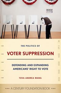 Book Cover for The Politics of Voter Suppression by Tova Andrea Wang