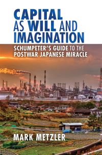 Book Cover for Capital as Will and Imagination by Mark Metzler