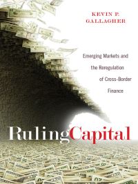 Book Cover for Ruling Capital by Kevin Gallagher