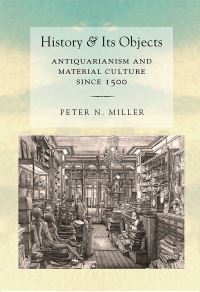 Book Cover for History and Its Objects by Peter N Miller