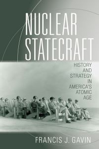 Book Cover for Nuclear Statecraft by Francis J Gavin