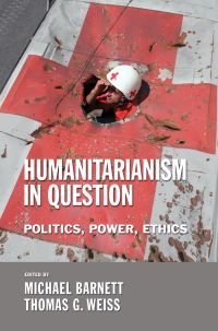 Book Cover for Humanitarianism in Question by Michael N Barnett, Thomas G Weiss
