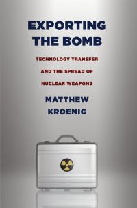 Book Cover for Exporting the Bomb by Matthew Kroenig