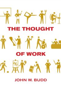 Book Cover for The Thought of Work by John W Budd
