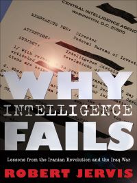 Book Cover for Why Intelligence Fails by Robert Jervis