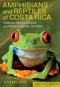 Book Cover for Amphibians and Reptiles of Costa Rica by Federico Muñoz Chacón, Richard Dennis Johnston