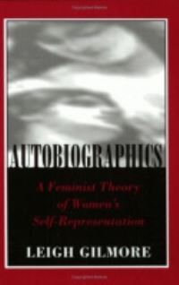 Book Cover for Autobiographics by Leigh Gilmore