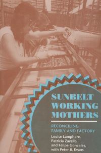 Book Cover for Sunbelt Working Mothers by Louise Lamphere, Patricia Zavella, Felipe Gonzales, Peter B Evans