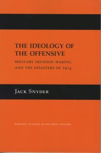 Book Cover for The Ideology of the Offensive by Jack L Snyder