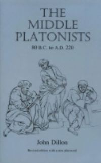 Book Cover for The Middle Platonists, 80 B.C. To A.D. 220 by John M Dillon