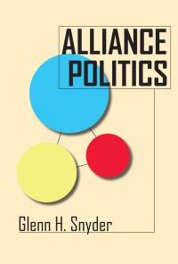 Book Cover for Alliance Politics by Glenn H Snyder