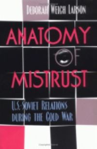 Book Cover for Anatomy of Mistrust by Deborah Welch Larson