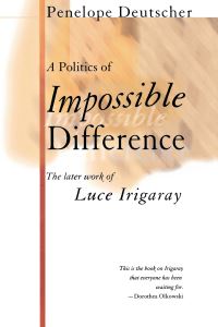 Book Cover for The Politics of Impossible Difference by Penelope Deutscher