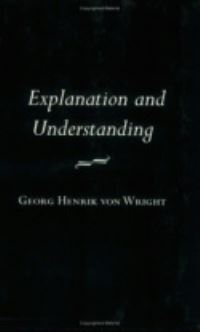 Book Cover for Explanation and Understanding by G H von Wright