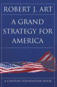 Book Cover for A Grand Strategy for America by Robert J Art