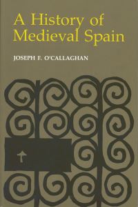 Book Cover for A History of Medieval Spain by Joseph F OCallaghan