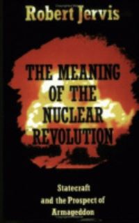 Book Cover for The Meaning of the Nuclear Revolution by Robert Jervis