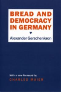 Book Cover for Bread and Democracy in Germany by Alexander Gerschenkron