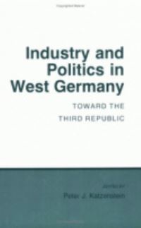 Book Cover for Industry and Politics in West Germany by Peter J Katzenstein