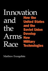 Book Cover for Innovation and the Arms Race by Matthew Evangelista