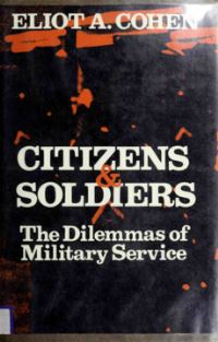 Book Cover for Citizens and Soldiers by Eliot A Cohen