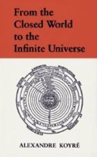 Book Cover for From the Closed World to the Infinite Universe by Alexandre Koyré