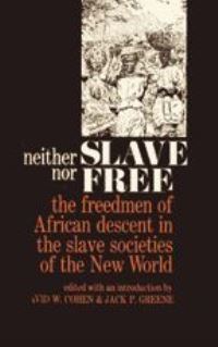Book Cover for Neither Slave nor Free by David W Cohen, Jack P Greene