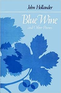 Book Cover for Blue Wine and Other Poems by John Hollander
