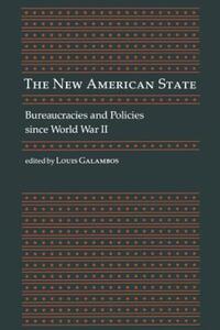 Book Cover for The New American State by Louis Galambos