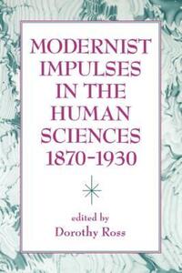 Book Cover for Modernist Impulses in the Human Sciences, 1870-1930 by Dorothy Ross