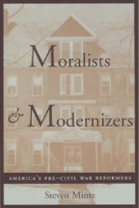 Book Cover for Moralists and Modernizers by Steven Mintz