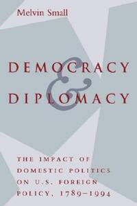 Book Cover for Democracy and Diplomacy by Melvin Small