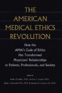 Book Cover for The American Medical Ethics Revolution by Robert Baker