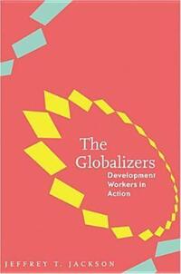 Book Cover for The Globalizers by Jeffrey T Jackson