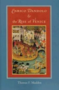 Book Cover for Enrico Dandolo & The Rise of Venice by Thomas F Madden