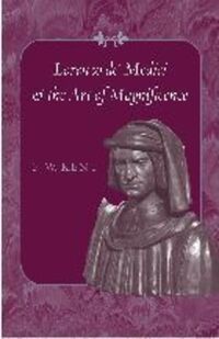 Book Cover for Lorenzo De' Medici and the Art of Magnifcence by F W Kent