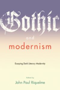 Book Cover for Gothic and Modernism by John Paul Professor of English, Boston University Riquelme
