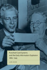 Book Cover for Punched-Card Systems and the Early Information Explosion, 1880-1945 by Lars Heide