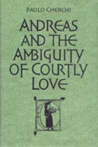 Book Cover for Andreas and the Ambiguity of Courtly Love by Paolo Cherchi
